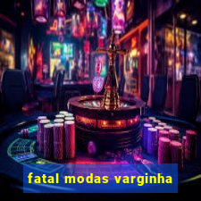 fatal modas varginha